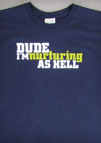 Dude, I'm Nurturing As Hell (v.2) – Men's Daddy Navy Blue T-shirt